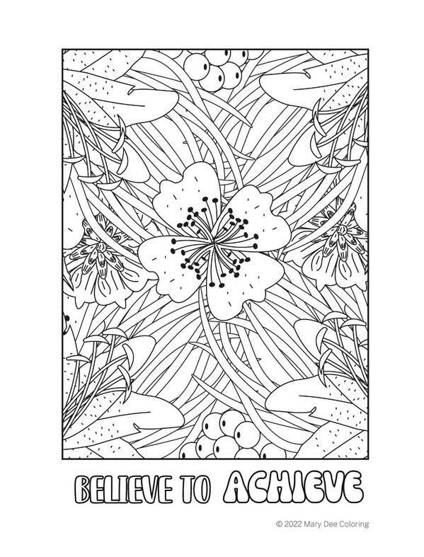 Black and white outline floral image for coloring. Text underneath says Believe to Achieve